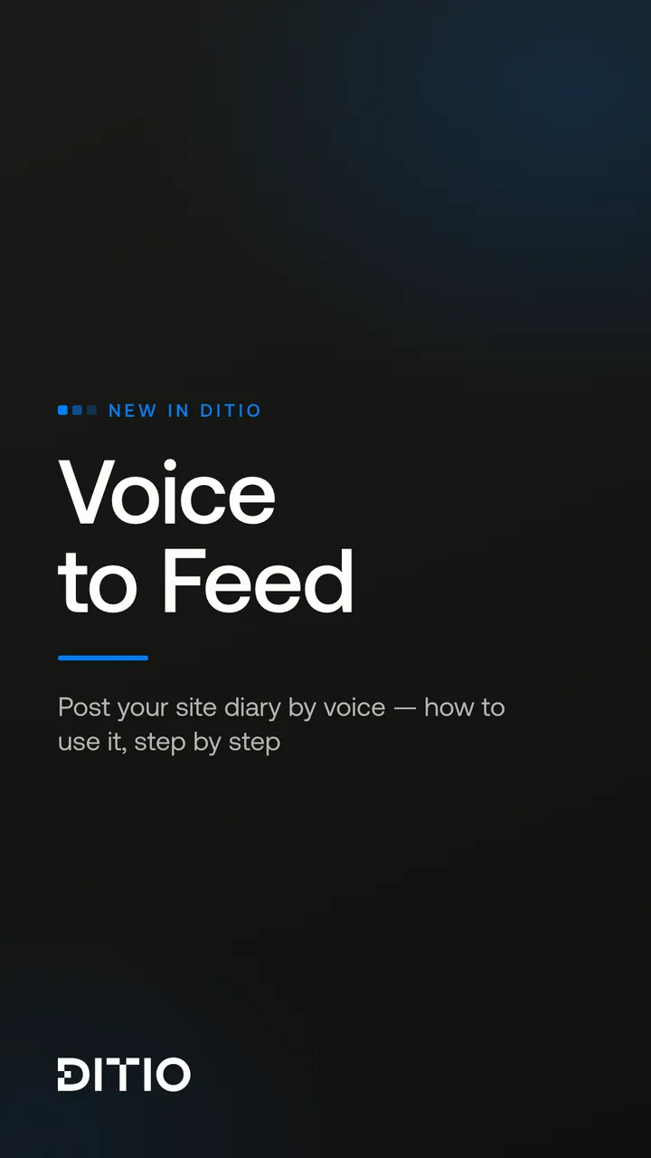 Voice to Feed in Ditio – write site diary entries with your voice